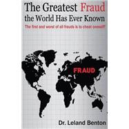 The Greatest Fraud the World Has Ever Known