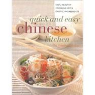 Quick and Easy Chinese Kitchen: Fast, Healthy Cooking With Exotic Ingredients