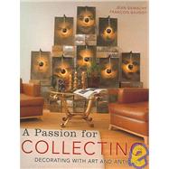 Passion for Collecting : Decorating with Art and Antiques