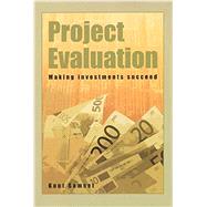 Project Evaluation Making Investments Succeed
