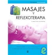 Masajes y reflexoterapia / Massage And Reflexotherapy: Curar con las Manos / Cure with the Hands