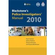 Blackstone's Police Investigators' Manual 2010
