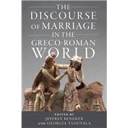 The Discourse of Marriage in the Greco-roman World