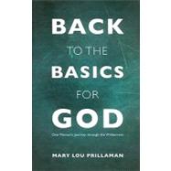 Back to the Basics for God: One Woman's Journey Through the Wilderness