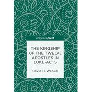 The Kingship of the Twelve Apostles in Luke-acts