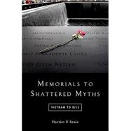 Memorials to Shattered Myths Vietnam to 9/11