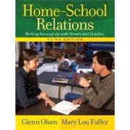 Home-School Relations : Working Successfully with Parents and Families