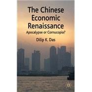The Chinese Economic Renaissance Apocalypse or Cornucopia?