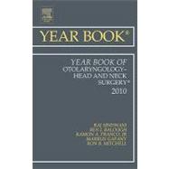 The Year Book of Otolaryngology 2010: Head and Neck Surgery