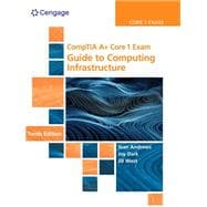 MindTap for Andrews /Dark /West's CompTIA A+ Core 1 Exam: Guide to Computing Infrastructure, 1 term Printed Access Card
