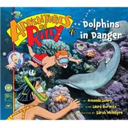 Adventures of Riley #5: Dolphins in Danger