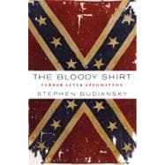 The Bloody Shirt Terror After Appomattox