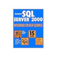 Microsoft<sup>®</sup> SQL Server 2000 Weekend Crash Course<sup><small>TM</small></sup>