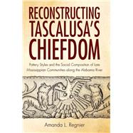 Reconstructing Tascalusa's Chiefdom