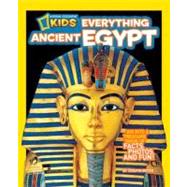 National Geographic Kids Everything Ancient Egypt Dig Into a Treasure Trove of Facts, Photos, and Fun