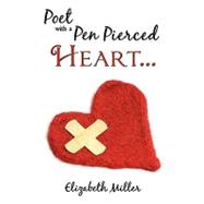 Poet With a Pen Pierced Heart...