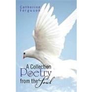 A Collection of Poetry from the Soul