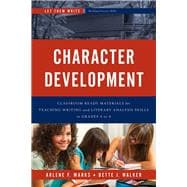 Character Development Classroom Ready Materials for Teaching Writing and Literary Analysis Skills in Grades 4 to 8