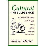 Cultural Intelligence: A Guide to Working with People from Other Cultures