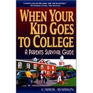 When Your Kid Goes to College: A Parents' Survival College