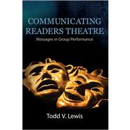 Communicating Readers Theatre: Messages In Group Performance