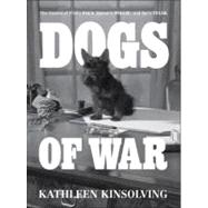 Dogs of War The Stories of FDR's Fala, Patton's Willie, and Ike's Telek.