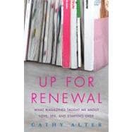 Up For Renewal What Magazines Taught Me About Love, Sex, and Starting Over