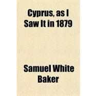 Cyprus, As I Saw It in 1879