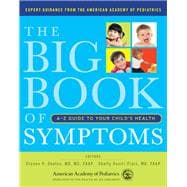 The Big Book of Symptoms A-Z Guide to Your Child?s Health