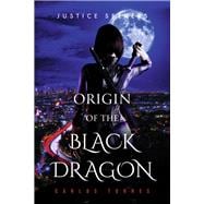 Justice Seekers Origin of The Black Dragon