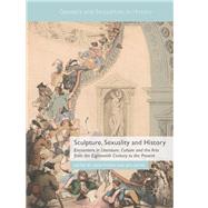 Sculpture, Sexuality and History
