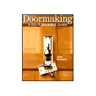 Doormaking A Do-It-Yourself Guide