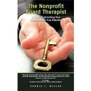The Nonprofit Board Therapist: a Guide to Unlocking Your Organization's True Potential