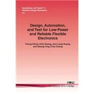 Design, Automation, and Test for Low-power and Reliable Flexible Electronics