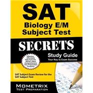 SAT Biology E/M Subject Test Secrets Study Guide : SAT Subject Exam Review for the SAT Subject Test