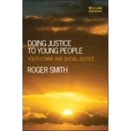 Doing Justice to Young People: Youth Crime and Social Justice