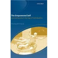 The Empowered Self Law and Society in an Age of Individualism