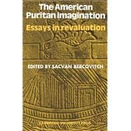 American Puritan Imagination: Essays in Revaluation