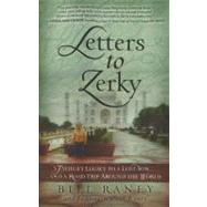 Letters to Zerky; A Father's Legacy to a Lost Son . . . and a Road Trip Around the World