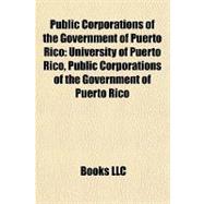 Public Corporations of the Government of Puerto Rico : University of Puerto Rico, Public Corporations of the Government of Puerto Rico
