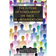The Future of Scholarship on Race in Organizations