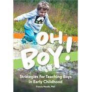 Kindle Book: Oh Boy! Strategies for Teaching Boys in Early Childhood (B07VW71FH1)