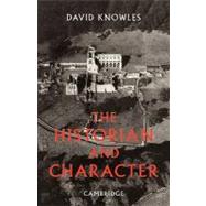 The Historian and Character: And Other Essays