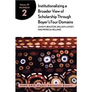 Institutionalizing a Broader View of Scholarship into Colleges and Universities through Boyer's Four Domains
