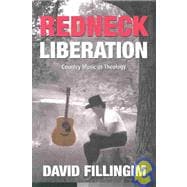 Redneck Liberation : Country Music As Theology