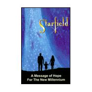 Starfield : A Message of Hope for the New Millennium
