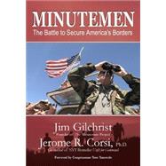 Minutemen The Battle to Secure America's Borders