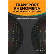 Transport Phenomena in Microfluidic Systems