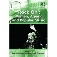 æRock OnÆ: Women, Ageing and Popular Music