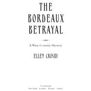 The Bordeaux Betrayal A Wine Country Mystery